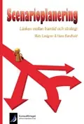 Scenarioplanering - Länken mellan framtid och strategi risnedsättning