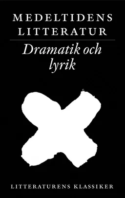 Litteraturens klassiker. Medeltidens litteratur. Lyrik och dramatik - Begagnad bok