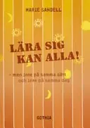 Lära sig kan alla - men inte på samma sätt