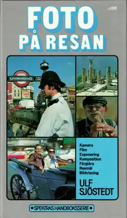 Foto på resan : [kamera, film, exponering, komposition, färglära, resmål, bildvisning]