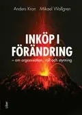 Inköp i förändring : om organisation, roll och styrning