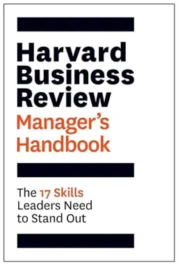 The Harvard Business Review manager's handbook : the 17 skills leaders need to stand out risnedsättning