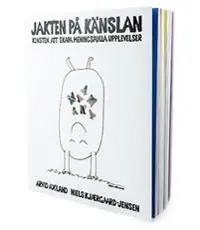 Jakten på känslan : konsten att skapa meningsfulla upplevelser