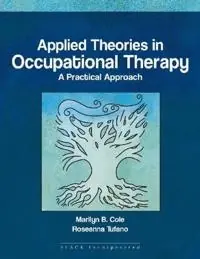Applied theories in occupational therapy : a practical approach