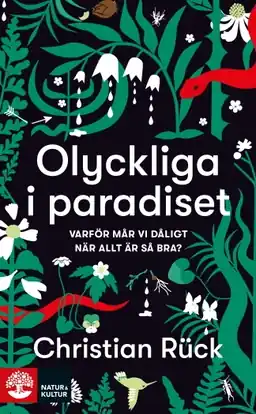 Olyckliga i paradiset : varför mår vi dåligt när allt är så bra?