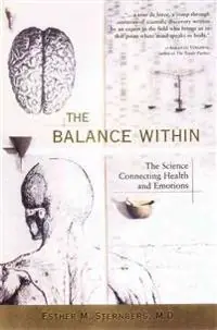 The balance within : the science connecting health and emotions