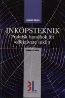 Inköpsteknik : praktisk handbok för effektivare inköp