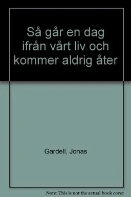 Så går en dag ifrån vårt liv och kommer aldrig åter