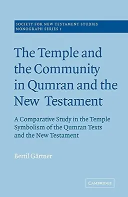 The Temple and the Community in Qumran and the New Testament
