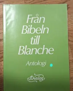 Dialog antologier Från Bibeln till Blanche