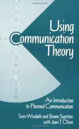 Using communication theory : an introduction to planned communication
