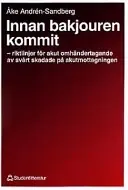 Innan bakjouren kommit : riktlinjer för akut omhändertagande av svårt skadade på akutmottagningen
