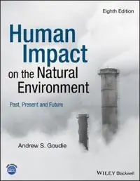 Human Impact on the Natural Environment : past, present and future