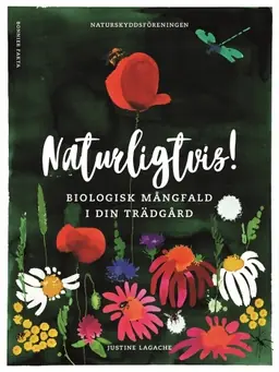 Naturligtvis : biologisk mångfald i din trädgård risnedsättning