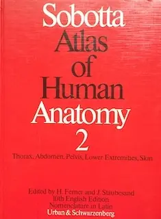 Sobotta Atlas of human anatomy Vol. 2 Thorax, abdomen, pelvis, lower extremities, skin