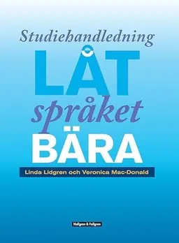 Låt språket bära : genrepedagogik i praktiken - studiehandledning - Begagnad bok