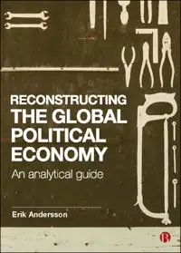 Reconstructing the global political economy : an analytical guide - Begagnad bok