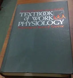 Textbook of work physiology : physiological bases of exercise