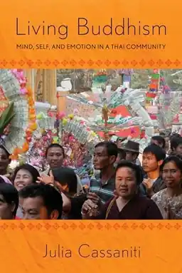 Living Buddhism : mind, self, and emotion in a Thai community