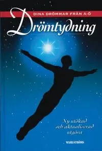 Drömtydning : dina drömmar från A-Ö