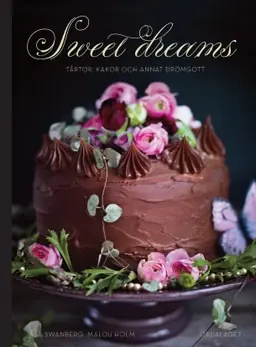 Sweet dreams : tårtor, kakor och annat drömgott