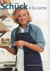 Schück a la carte : Snabbt, smalt, billigt
