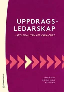Uppdragsledarskap : att leda utan att vara chef