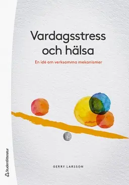 Vardagsstress och hälsa : en idé om verksamma mekanismer