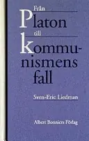 Från Platon till kommunismens fall : de politiska idéernas historia