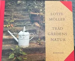 Trädgårdens natur : om den svenska och den engelska trädgården, om trädgårdar för barn, fjärilar och igelkottar, om humor och biskötsel, om tiden och förgängligheten samt om den gräsliga gräsmattan
