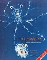 Liv i utveckling Kurs B lärobok : Biologi för gymnasieskolan