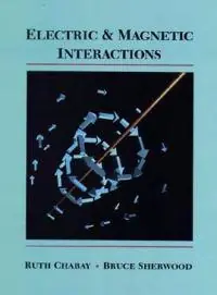 Electric and Magnetic Interactions