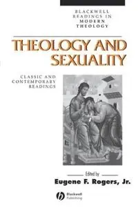 Theology and sexuality : classic and contemporary readings