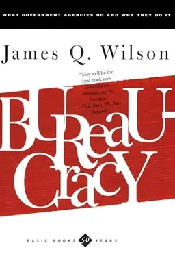 Bureaucracy : what government agencies do and why they do it