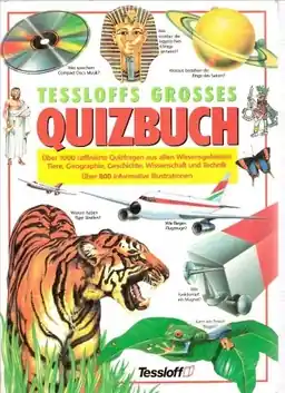 Tessloffs grosses Quizbuch: über 1000 raffinierte Quizfragen aus allen Wissensgebieten: Tiere, Geographie, Geschichte, Wissenschaft und Technik