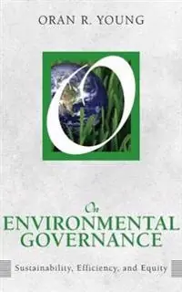 On environmental governance : sustainability, efficiency, and equity