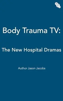 Body trauma TV : the new hospital dramas