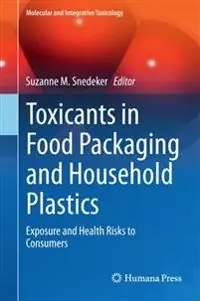 Toxicants in Food Packaging and Household Plastics [Elektronisk resurs] Exposure and Health Risks to Consumers