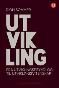 Utvikling: fra utviklingspsykologi til utviklingsvitenskap
