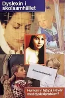 Dyslexin i skolsamhället : hur kan vi hjälpa elever med dyslexiproblem?