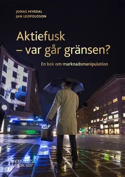 Aktiefusk - var går gränsen?: En bok om marknadsmanipulation