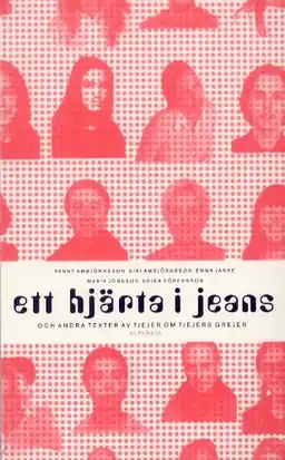 Ett hjärta i jeans och andra texter av tjejer om tjejers grejer