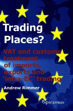 Trading places? : VAT and customs treatment of imports, exports and "intra-EC" transactions