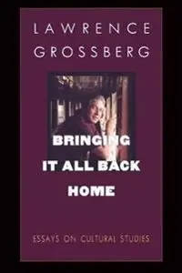Bringing it all back home : essays on cultural studies