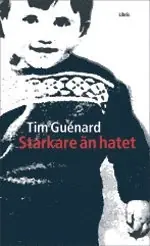 Starkare än hatet : en sann berättelse