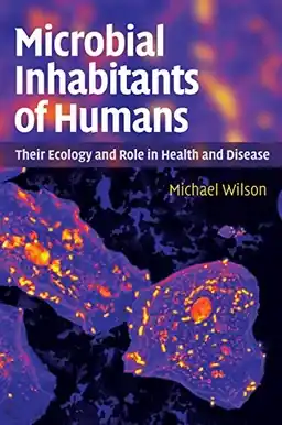 Microbial inhabitants of humans : their ecology and role in health and disease