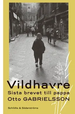 Vildhavre : sista brevet till pappa
