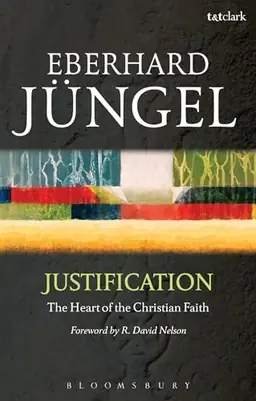 Justification, the heart of the Christian faith : a theological study with an ecumenical purpose