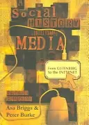 A Social History of the Media: From Gutenberg to the Internet