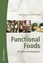 Functional Foods : för hälsa och energibalans